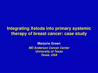 Integrating Xeloda into primary systemic therapy of breast cancer: case study
