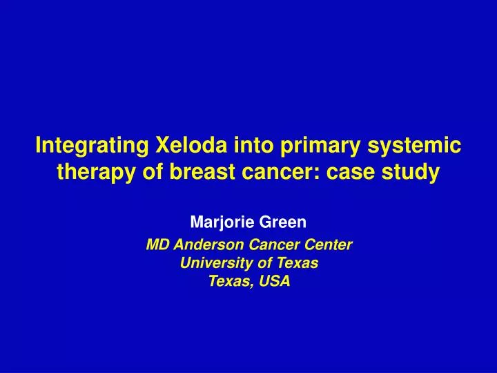 integrating xeloda into primary systemic therapy of breast cancer case study