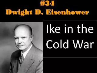 #34 Dwight D. Eisenhower