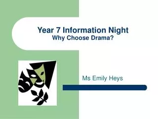 Year 7 Information Night Why Choose Drama?