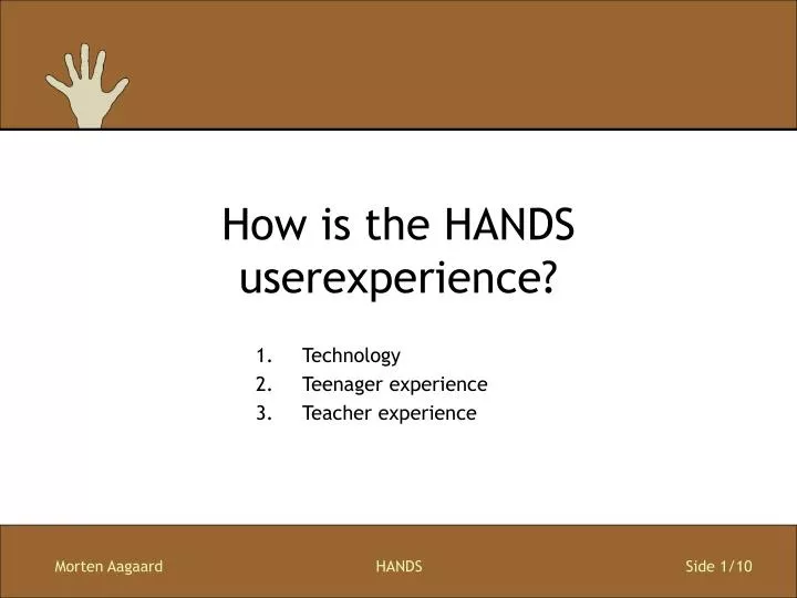 how is the hands userexperience