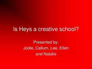 Is Heys a creative school?