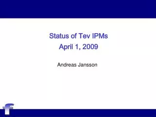 Status of Tev IPMs April 1, 2009
