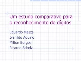 um estudo comparativo para o reconhecimento de d gitos