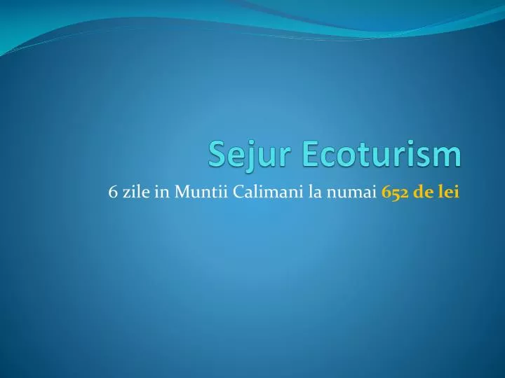 sejur ecoturism