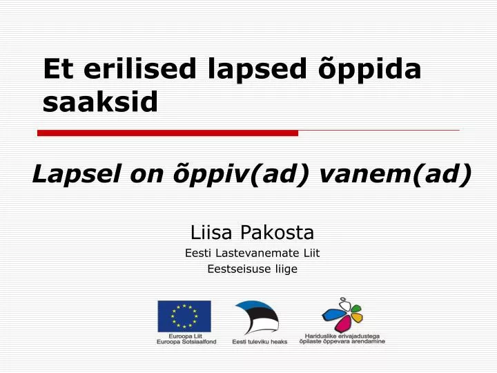 et erilised lapsed ppida saaksid