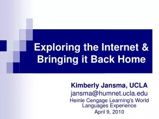 Exploring the Internet &amp; Bringing it Back Home