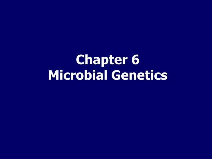 chapter 6 microbial genetics