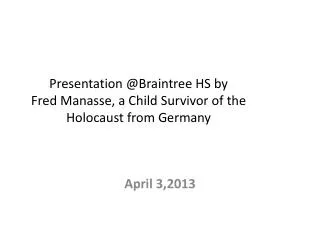 Presentation @Braintree HS by Fred Manasse, a Child Survivor of the Holocaust from Germany