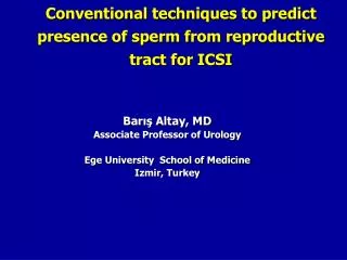 Conventional techniques to predict presence of sperm from reproductive tract for ICSI