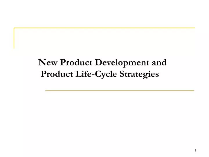 new product development and product life cycle strategies