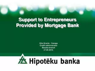 Support to Entrepreneurs Provided by Mortgage Bank