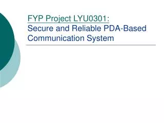 FYP Project LYU0301: Secure and Reliable PDA-Based Communication System