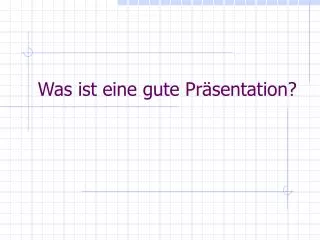 was ist eine gute pr sentation