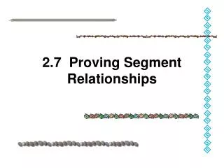 2.7 Proving Segment Relationships