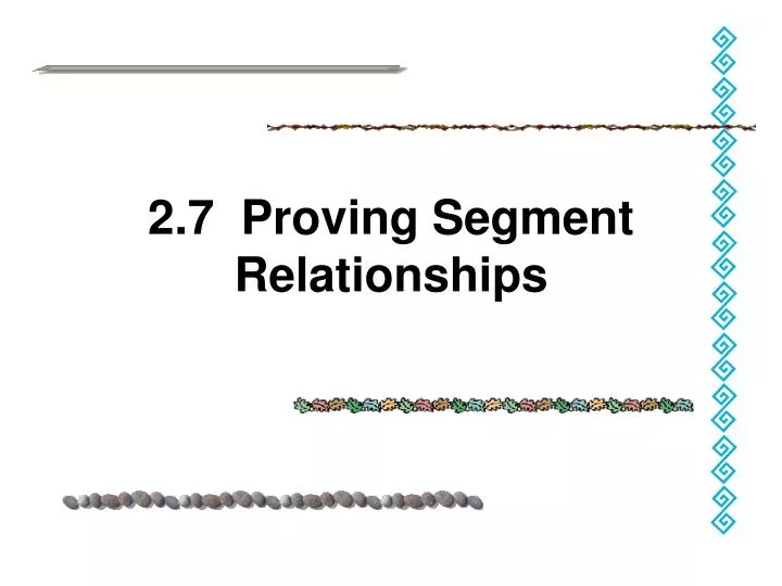 2 7 proving segment relationships