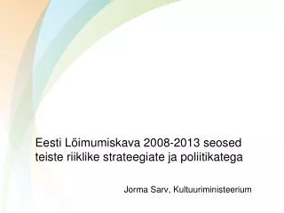 Eesti Lõimumiskava 2008-2013 seosed teiste riiklike strateegiate ja poliitikatega