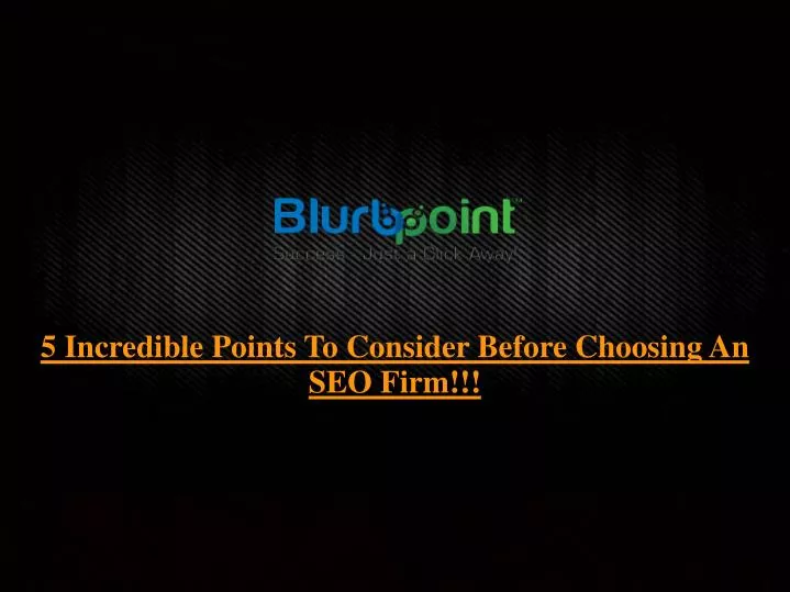 5 incredible points to consider before choosing an seo firm