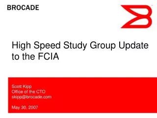 High Speed Study Group Update to the FCIA