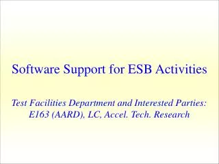 Software Support for ESB Activities