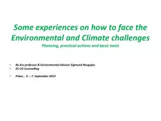 Some experiences on how to face the Environmental and Climate challenges