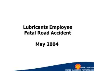 Lubricants Employee Fatal Road Accident May 2004