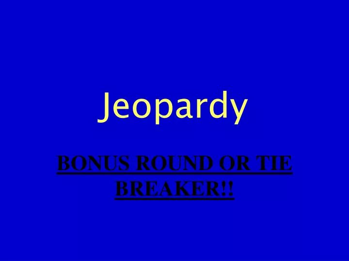 jeopardy