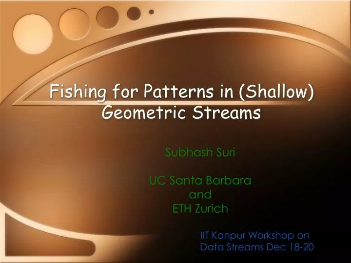 fishing for patterns in shallow geometric streams