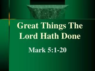 Great Things The Lord Hath Done