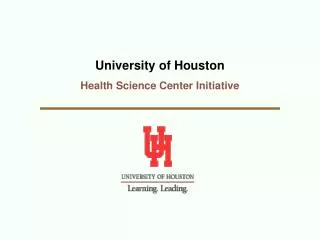 University of Houston Health Science Center Initiative