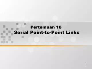 Pertemuan 18 Serial Point-to-Point Links