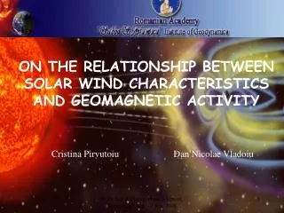 ON THE RELATIONSHIP BETWEEN SOLAR WIND CHARACTERISTICS AND GEOMAGNETIC ACTIVITY
