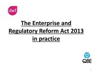 The Enterprise and Regulatory Reform Act 2013 in practice