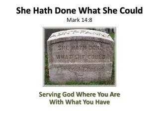 She Hath Done What She Could Mark 14:8