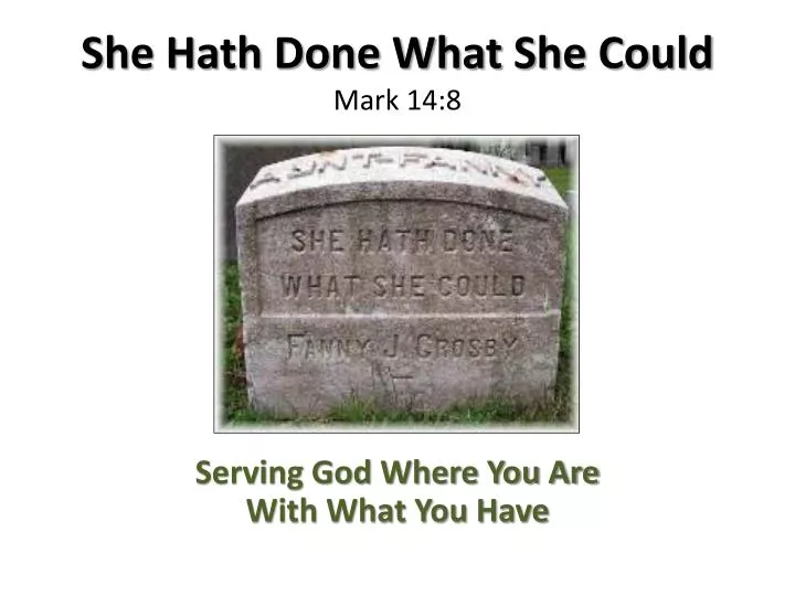 she hath done what she could mark 14 8