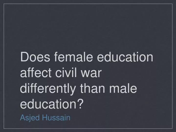 does female education affect civil war differently than male education
