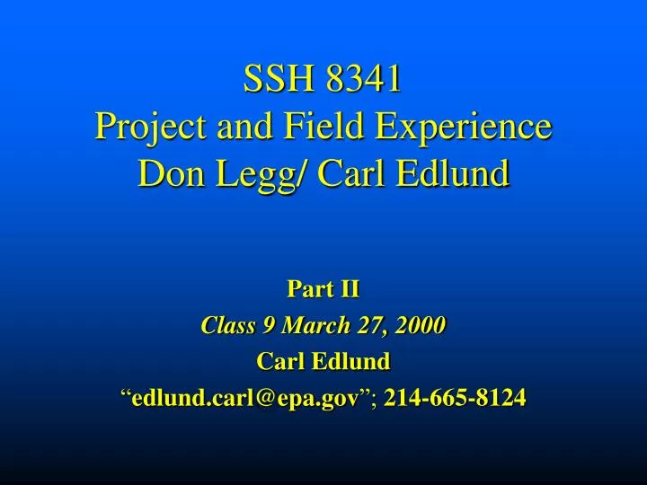 ssh 8341 project and field experience don legg carl edlund