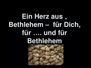 ein herz aus bethlehem f r dich f r und f r bethlehem