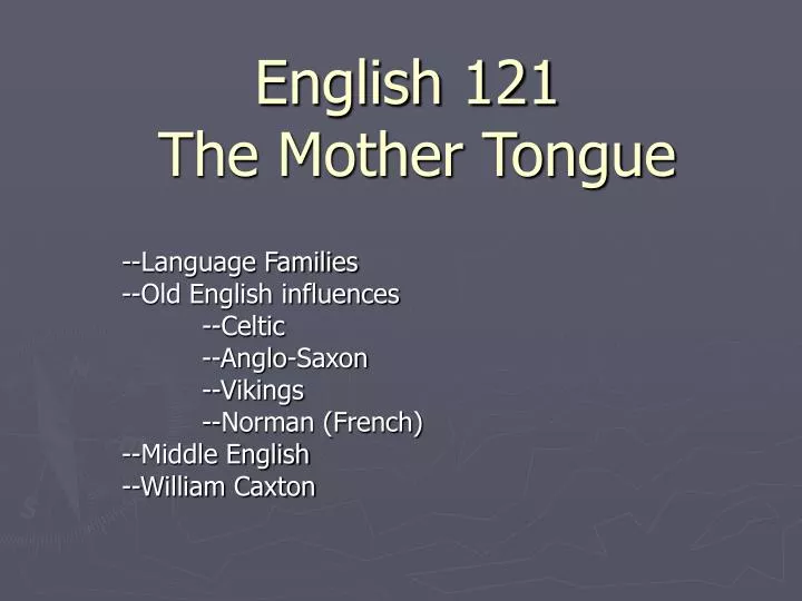 english 121 the mother tongue