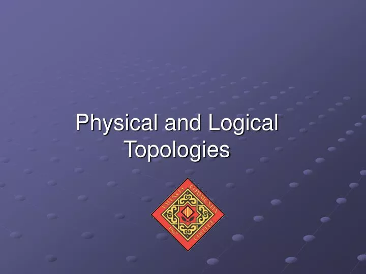 physical and logical topologies