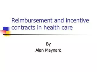 Reimbursement and incentive contracts in health care