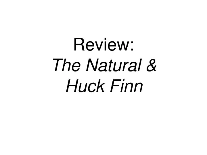 review the natural huck finn