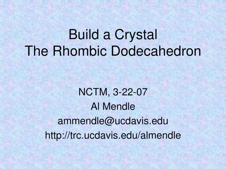 build a crystal the rhombic dodecahedron
