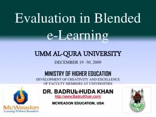 Dr. Badrul Huda Khan BadrulKhan/ McWeadon Education, USA