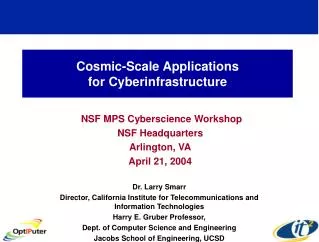 Cosmic-Scale Applications for Cyberinfrastructure