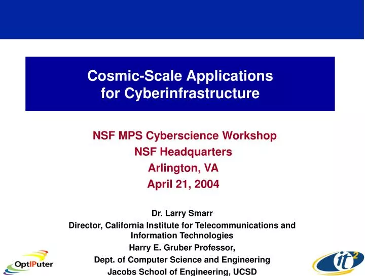 cosmic scale applications for cyberinfrastructure