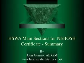HSWA Main Sections for NEBOSH Certificate - Summary