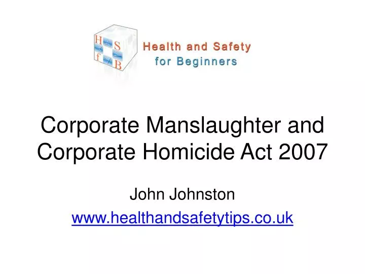 corporate manslaughter and corporate homicide act 2007