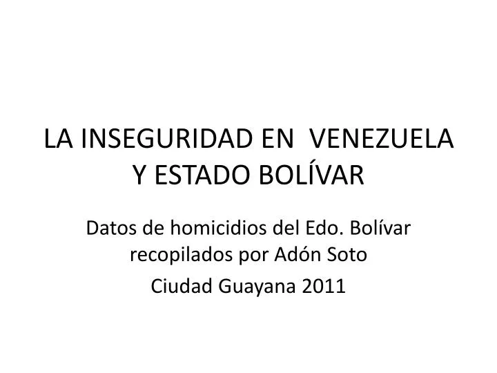 la inseguridad en venezuela y estado bol var