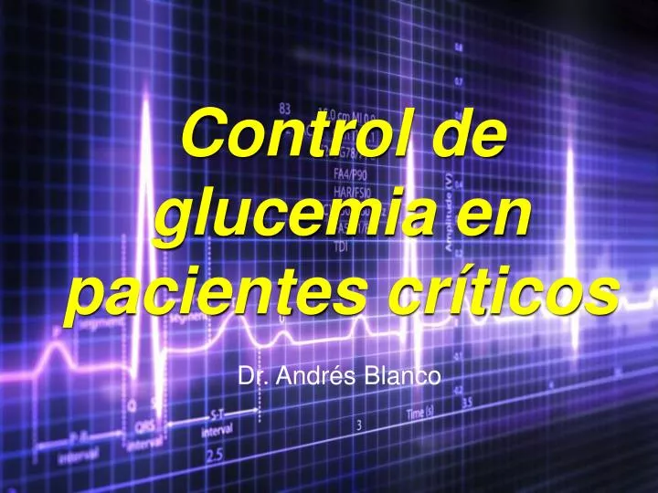 control de glucemia en pacientes cr ticos
